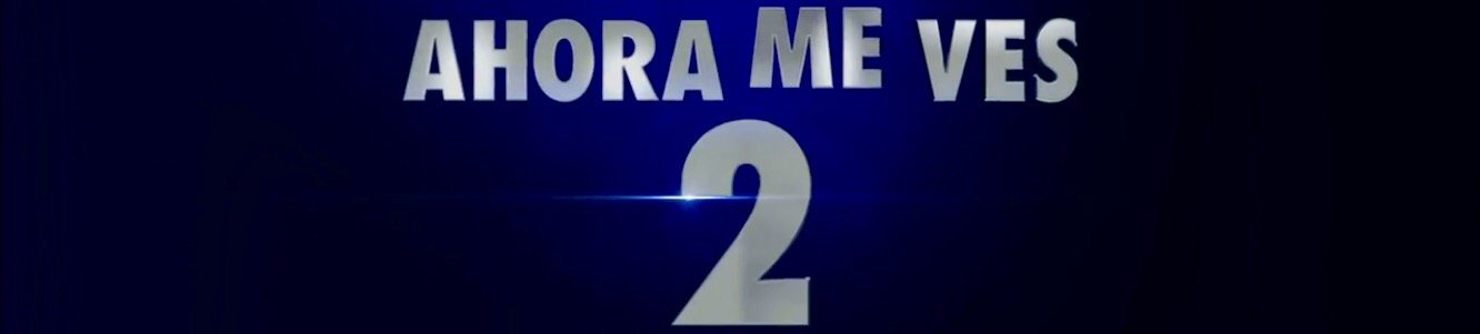 Ahora me ves 2, Teaser