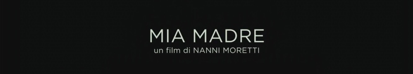 Mia madre, de Nanni Moretti, trailer
