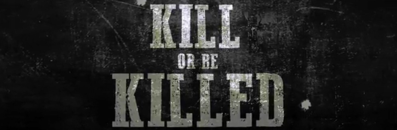 Kill or be killed, trailer