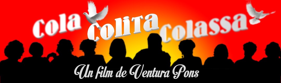 Cola, Colita, Colassa, trailer de los nuevo de Ventura Pons