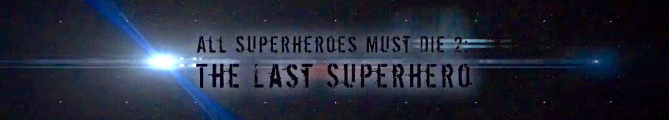 All Superheroes Must Die 2: The Last Superhero, primer trailer