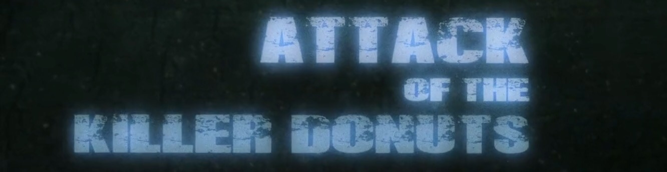 Attack of the Killer Donuts, trailer