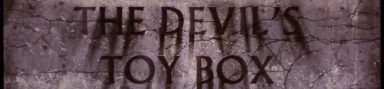 The Devil's Toy Box, trailer