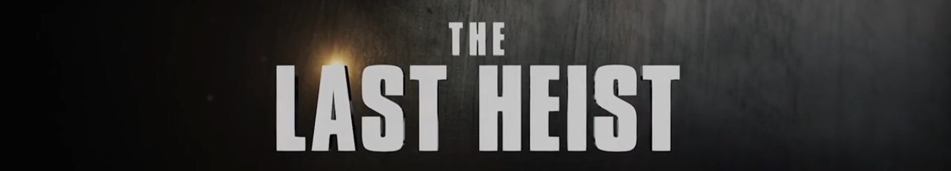 The last heist, trailer de acción