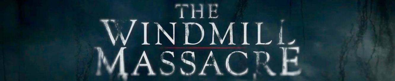 The Windmill Massacre, trailer de terror molido