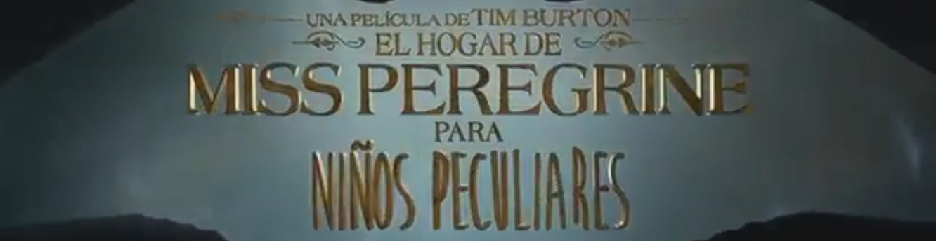 El hogar de Miss Peregrine para niños peculiares, trailer español