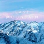 The Last Mountain Trailer 2021