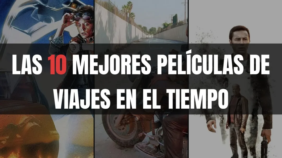 Las 10 mejores películas de viajes en el tiempo